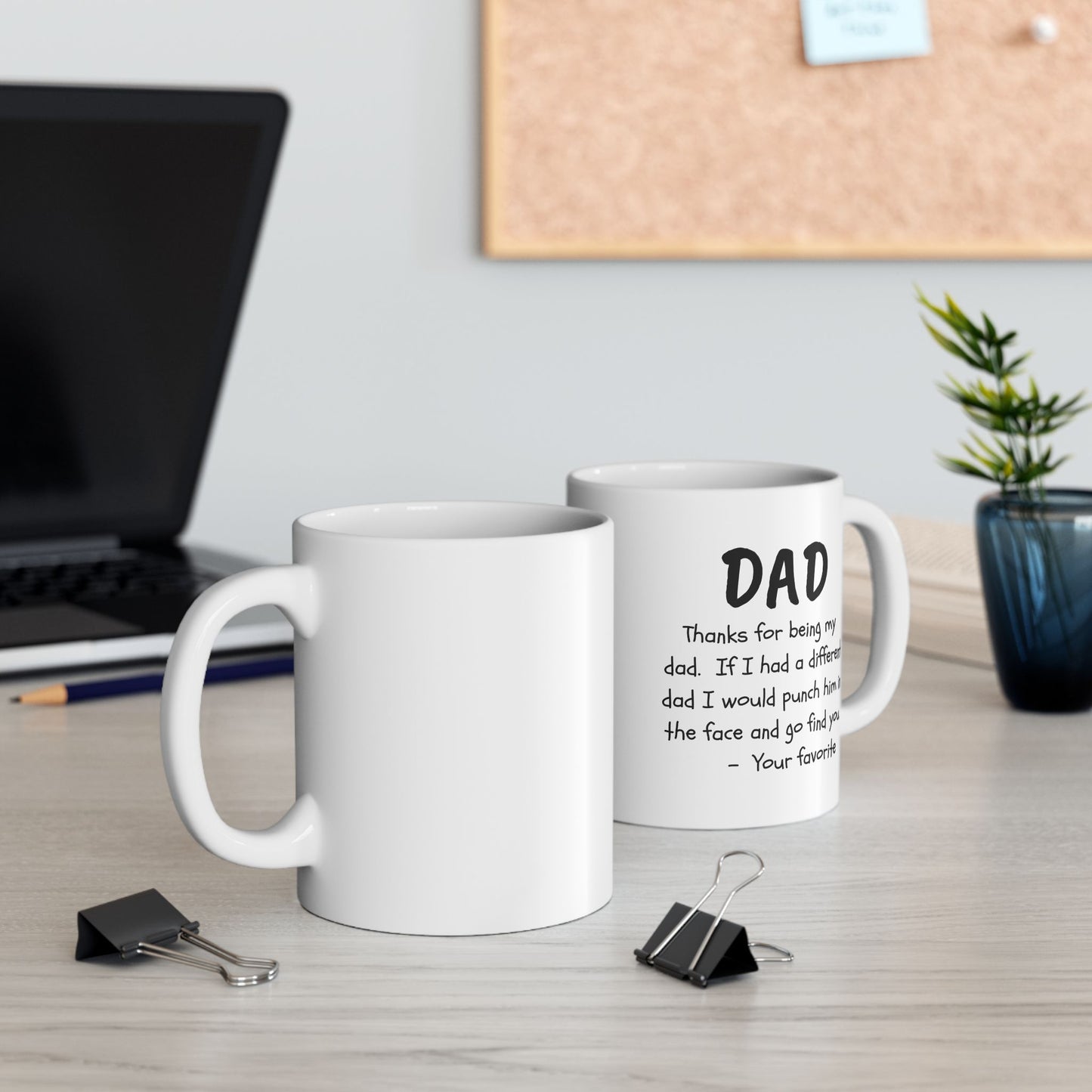 For Dad | Sarcasm Phrase on Ceramic Mug, (11oz)