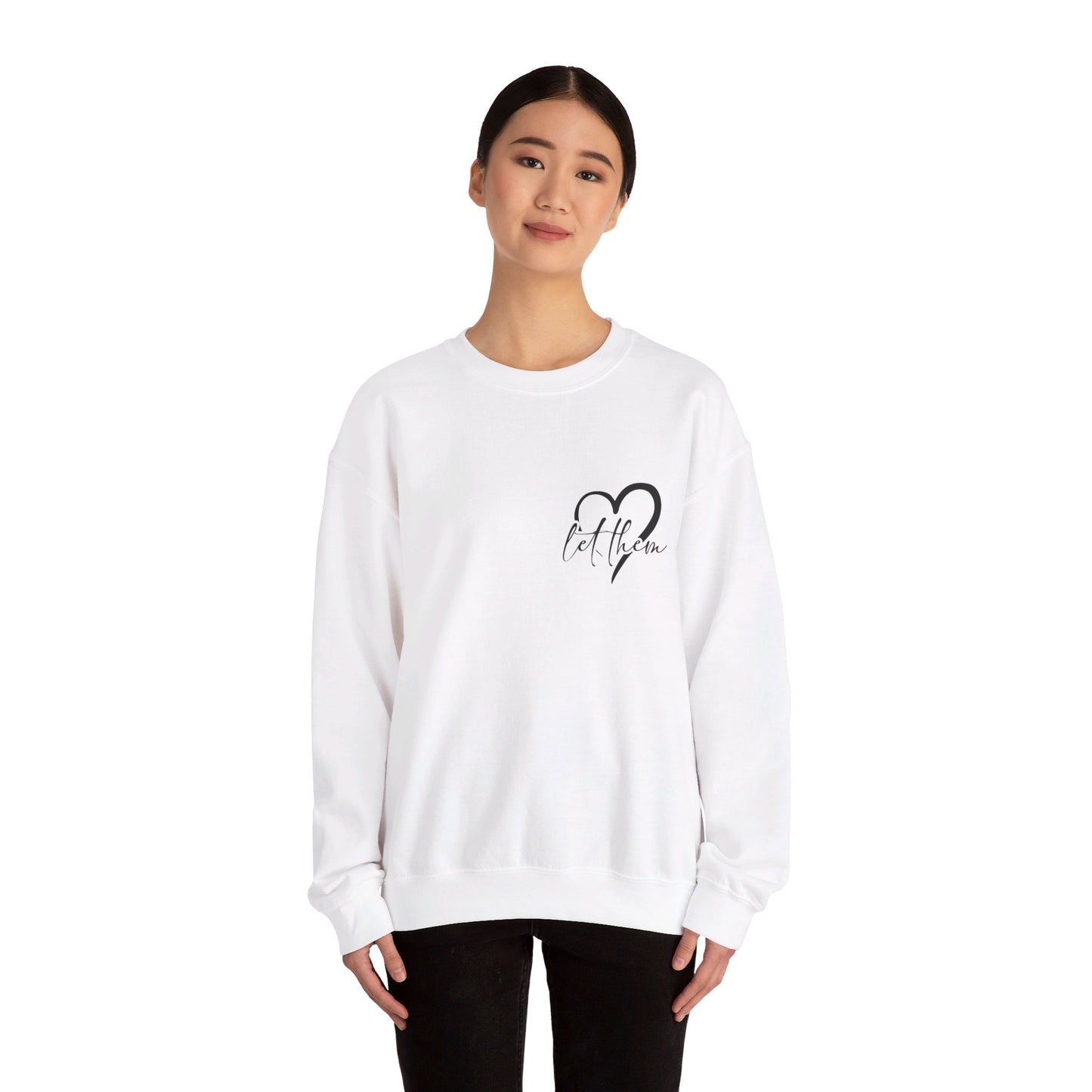 Sweatshirt "Let Them" (Misunderstand, Gossip, Judge, Never Doubt Your Worth) | Unisex Heavy Blend™ Crewneck