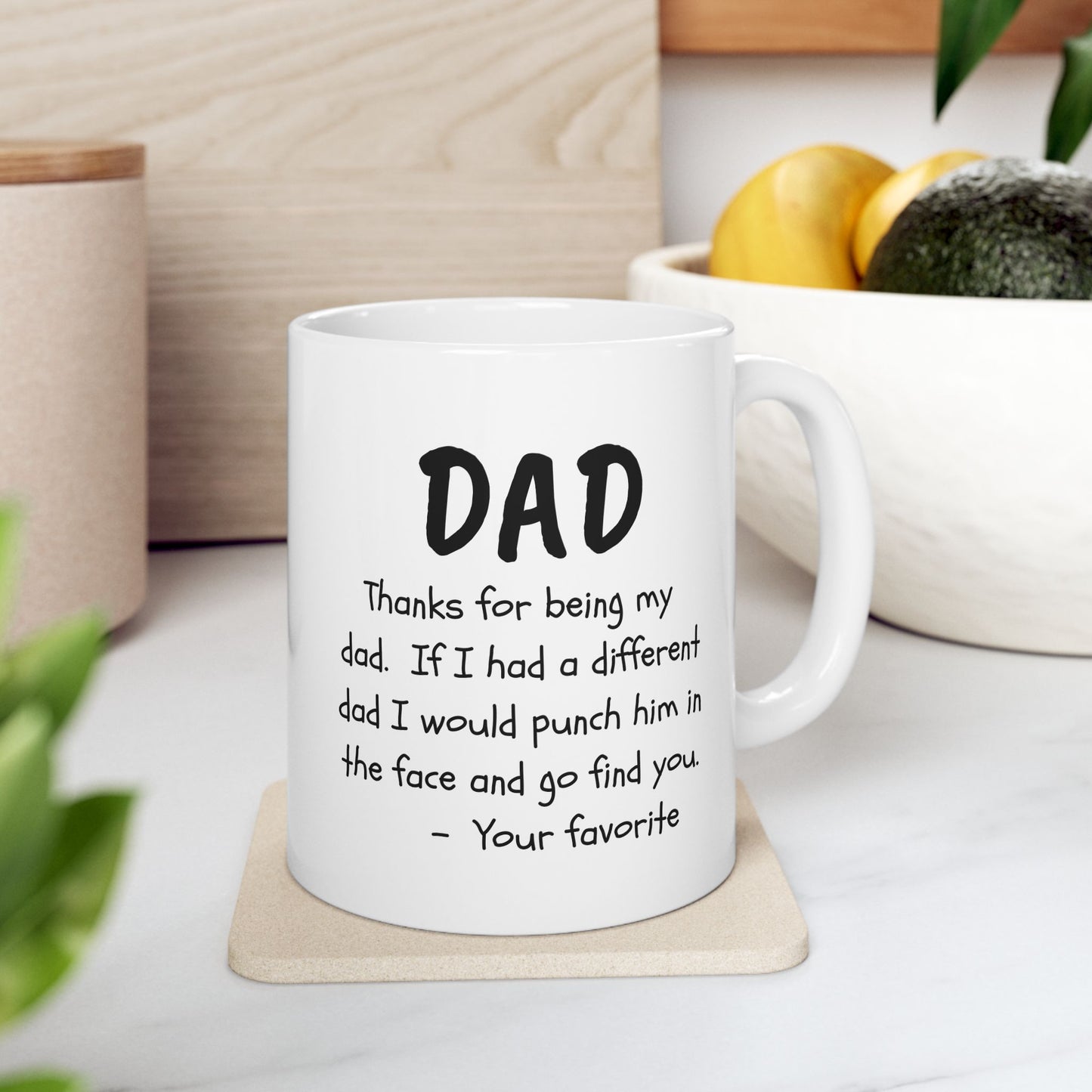 For Dad | Sarcasm Phrase on Ceramic Mug, (11oz)