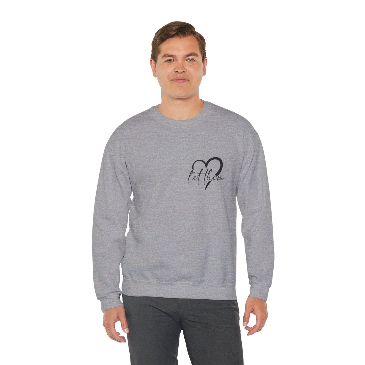 Sweatshirt "Let Them" (Misunderstand, Gossip, Judge, Never Doubt Your Worth) | Unisex Heavy Blend™ Crewneck