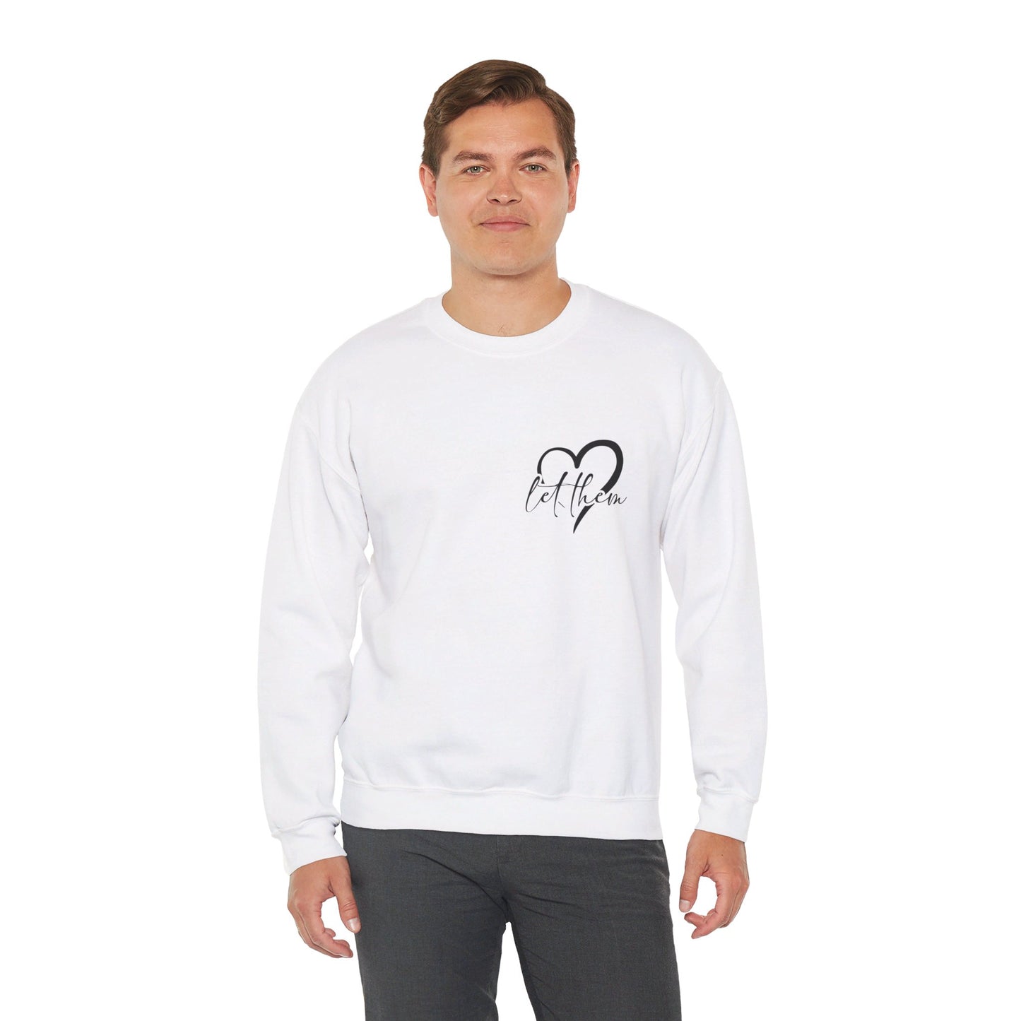 Sweatshirt "Let Them" (Misunderstand, Gossip, Judge, Never Doubt Your Worth) | Unisex Heavy Blend™ Crewneck